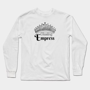 Closing Empress black text Long Sleeve T-Shirt